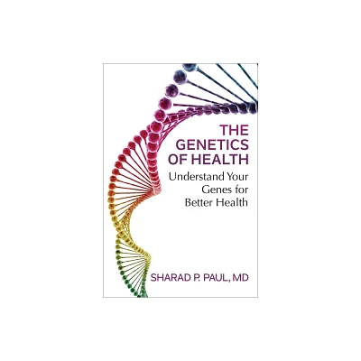 The Genetics of Health - by Sharad P Paul (Paperback)