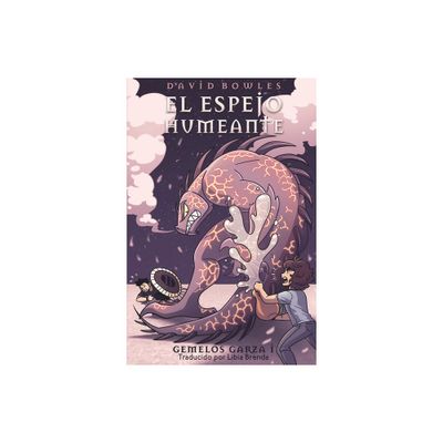 El Espejo Humeante - (Gemelos Garza) by David Bowles (Paperback)