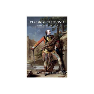 Classical Caledonia - by Alan Montgomery (Paperback)