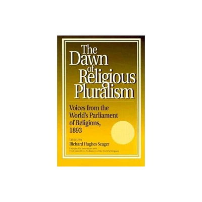 Dawn of Religious Pluralism - by Richard Seager (Paperback)