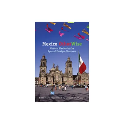 Mexico Otherwise - (Dilogos) by Jrgen Buchenau (Paperback)