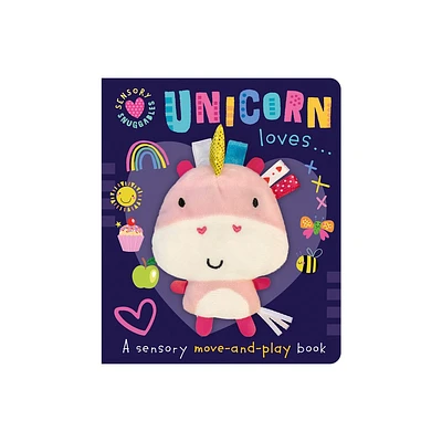 Unicorn Loves... - by Christie Hainsby (Hardcover)