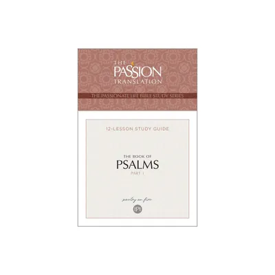 Tpt the Book of Psalms--Part 1 - (Passionate Life Bible Study) by Brian Simmons (Paperback)