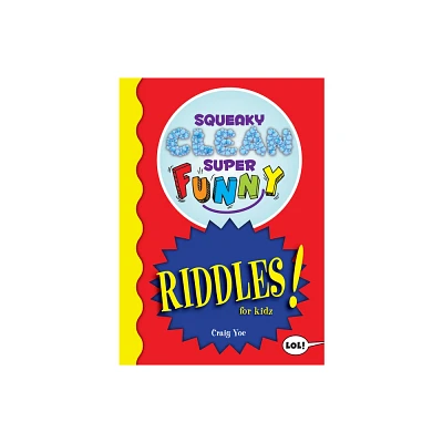 Squeaky Clean Super Funny Riddles for Kidz - (Squeaky Clean Super Funny Joke) by Craig Yoe (Paperback)