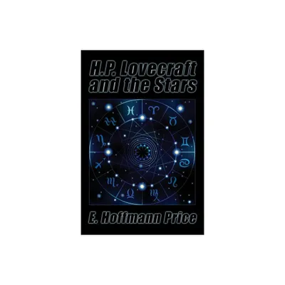 H.P. Lovecraft and the Stars - by E Hoffmann Price (Paperback)