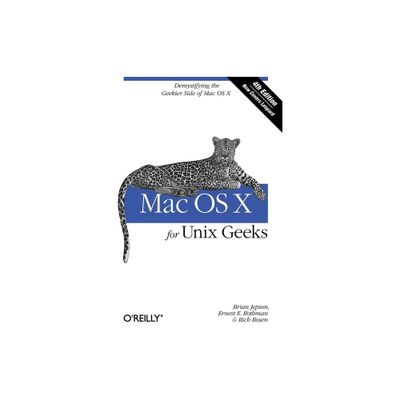 Mac OS X for UNIX Geeks - 4th Edition by Ernest E Rothman & Brian Jepson & Rich Rosen (Paperback)