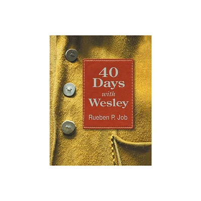 40 Days with Wesley - by Rueben P Job (Paperback)