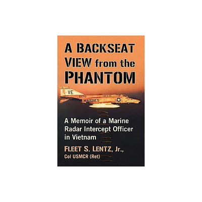 A Backseat View from the Phantom - by Fleet S Lentz (Paperback)