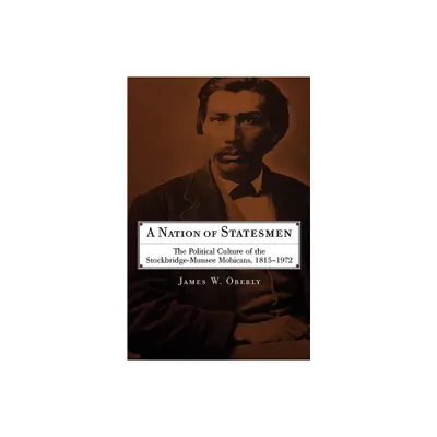 A Nation of Statesmen - (Civilization of the American Indian (Paperback)) by James W Oberly (Paperback)