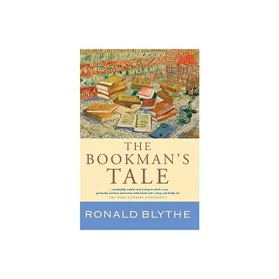 The Bookmans Tale - by Ronald Blythe (Hardcover)