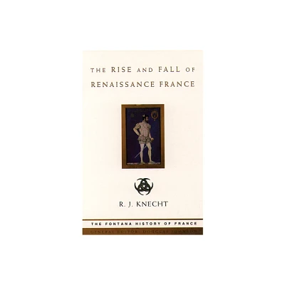 The Rise and Fall of Renaissance France