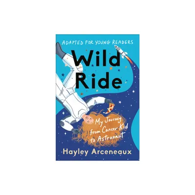 Wild Ride (Adapted for Young Readers) - by Hayley Arceneaux (Hardcover)