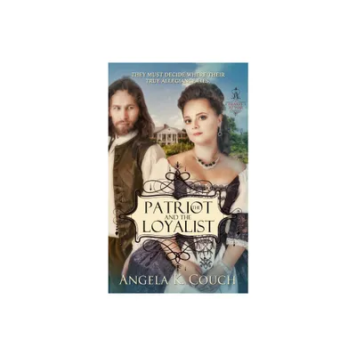 Patriot and the Loyalist - (Hearts at War) by Angela Couch (Paperback)