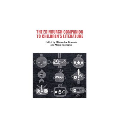 The Edinburgh Companion to Childrens Literature - (Edinburgh Companions to Literature and the Humanities) (Paperback)