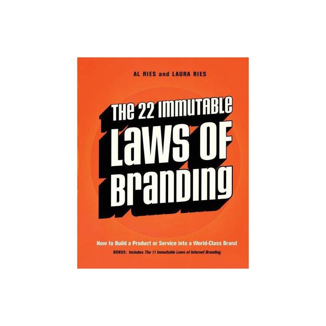 The 22 Immutable Laws of Branding - by Al Ries & Laura Ries (Paperback)