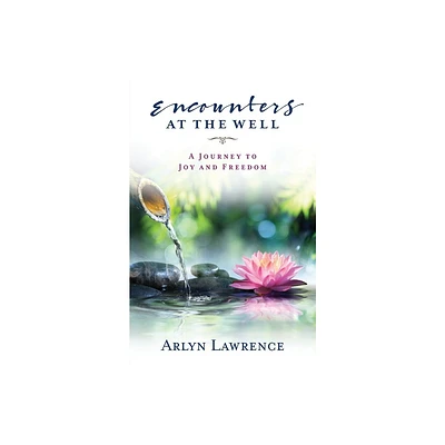 Encounters at the Well - by Arlyn Lawrence (Paperback)