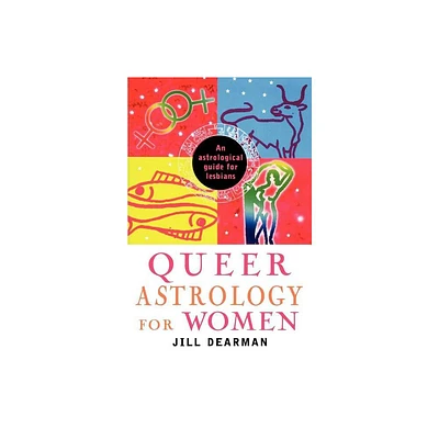 Queer Astrology for Women - by Jill Dearman (Paperback)