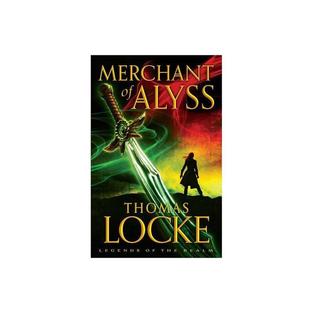 Merchant of Alyss - (Legends of the Realm) by Thomas Locke (Paperback)