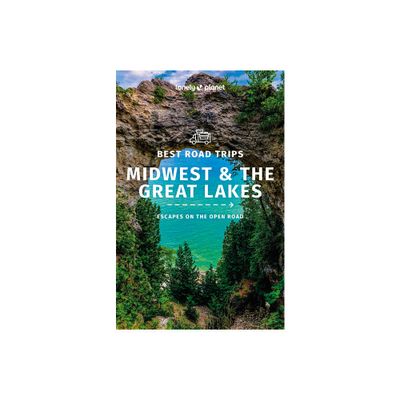 Lonely Planet Best Road Trips Midwest & the Great Lakes - (Road Trips Guide) (Paperback)