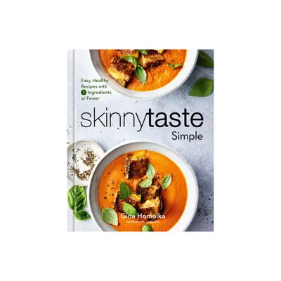 Skinnytaste Simple - by Gina Homolka & Heather K Jones (Hardcover)