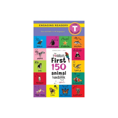 The Toddlers First 150 Animal Handbook (English / American Sign Language - ASL) Travel Edition - (The Toddlers Handbook ASL) by Ashley Lee