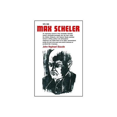 Max Scheler 1874-1928 - by John Raphael Staude (Paperback)