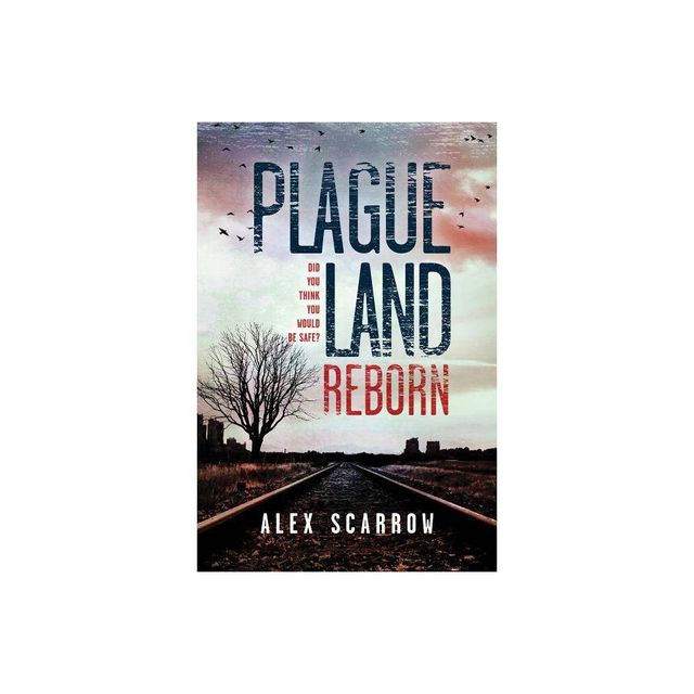 Plague Land: Reborn - by Alex Scarrow (Paperback)