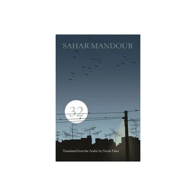 32 - (Middle East Literature in Translation) by Sahar Mandour (Paperback)