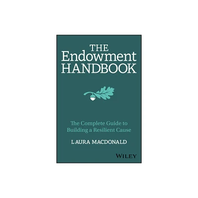 The Endowment Handbook - by Laura MacDonald (Hardcover)