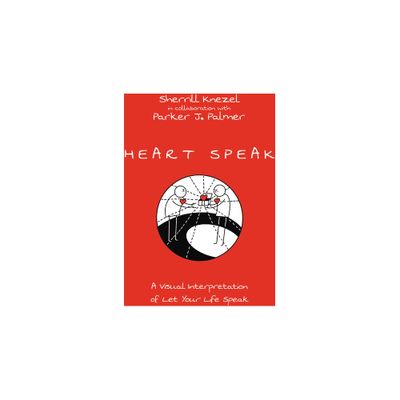 Heart Speak - by Sherrill A Knezel (Paperback)