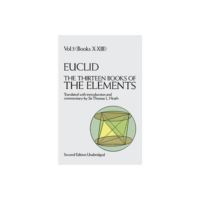 The Thirteen Books of the Elements, Vol. 3 - (Dover Books on Mathematics) 2nd Edition by Euclid (Paperback)