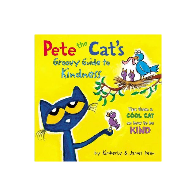 Pete the Cats Groovy Guide to Kindness - by James Dean & Kimberly Dean (Hardcover)