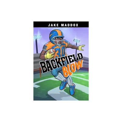 Backfield Blow - (Jake Maddox Sports Stories) by Jake Maddox (Paperback)