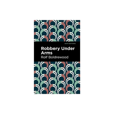 Robbery Under Arms - (Mint Editions (Bushrangers, Convicts