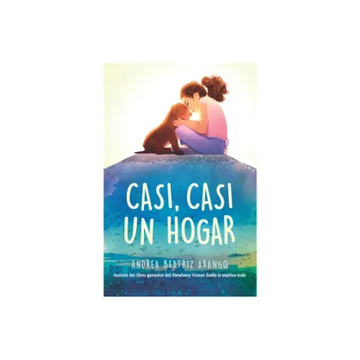 Casi, Casi Un Hogar / Something Like Home - by Andrea Beatriz Arango (Paperback)