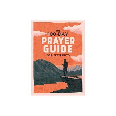 The 100-Day Prayer Guide for Teen Guys - by Elijah Adkins (Paperback)