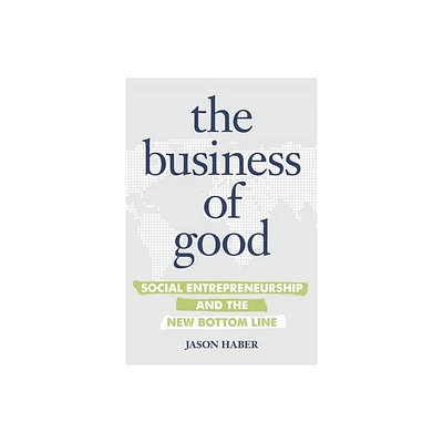 The Business of Good - by Jason Haber (Paperback)