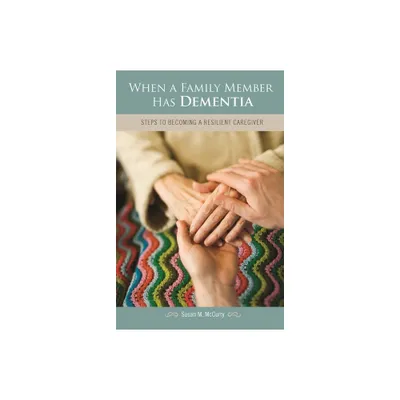 When a Family Member Has Dementia - Annotated by Susan McCurry (Hardcover)