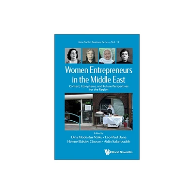 Women Entrepreneurs in the Middle East: Context, Ecosystems, and Future Perspectives for the Region - (Hardcover)