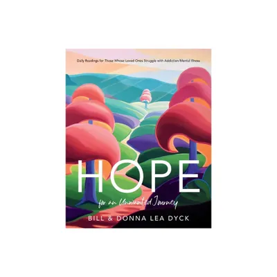 Hope for an Unwanted Journey - by Bill Dyck & Donna Lea Dyck (Paperback)