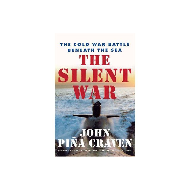 The Silent War - by John Pina Craven (Paperback)