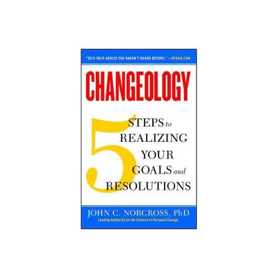 Changeology - by John C Norcross (Paperback)