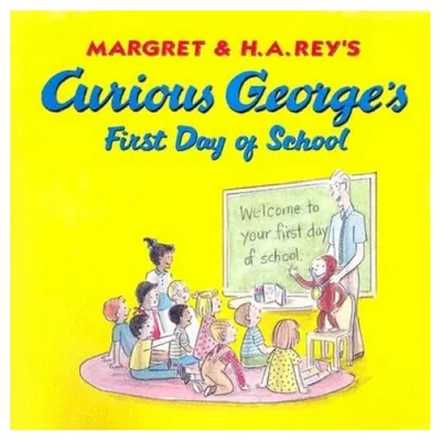 Curious GeorgeS First Day Of School - By Margret Rey ( Paperback )