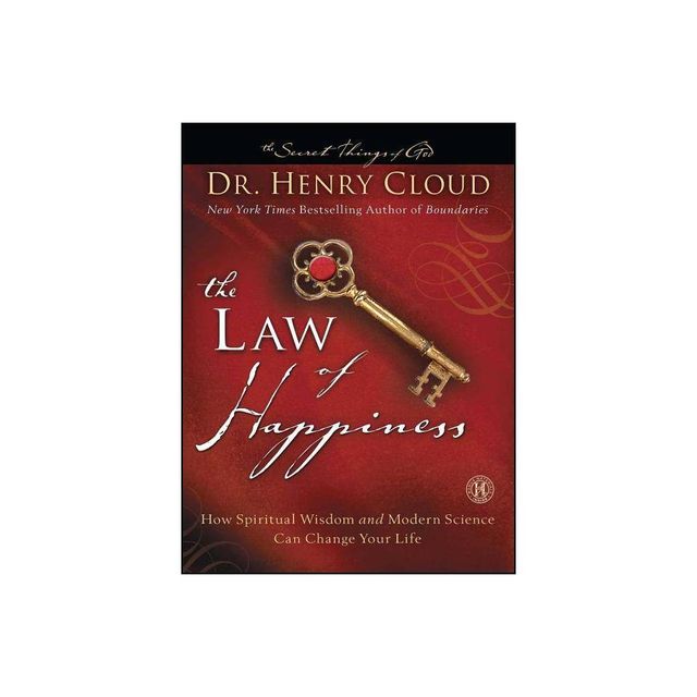 The Law of Happiness - (Secret Things of God) by Henry Cloud (Paperback)