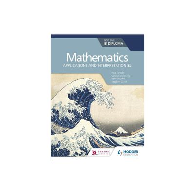 Mathematics for the IB Diploma: Applications and Interpretation SL - by Fannon Paul (Paperback)