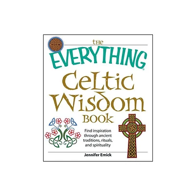 The Everything Celtic Wisdom Book - (Everything(r)) by Jennifer Emick (Paperback)