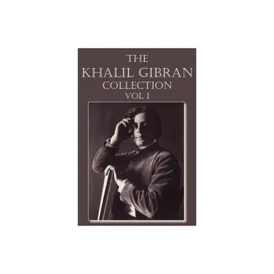 The Khalil Gibran Collection Volume I - by Kahlil Gibran (Paperback)