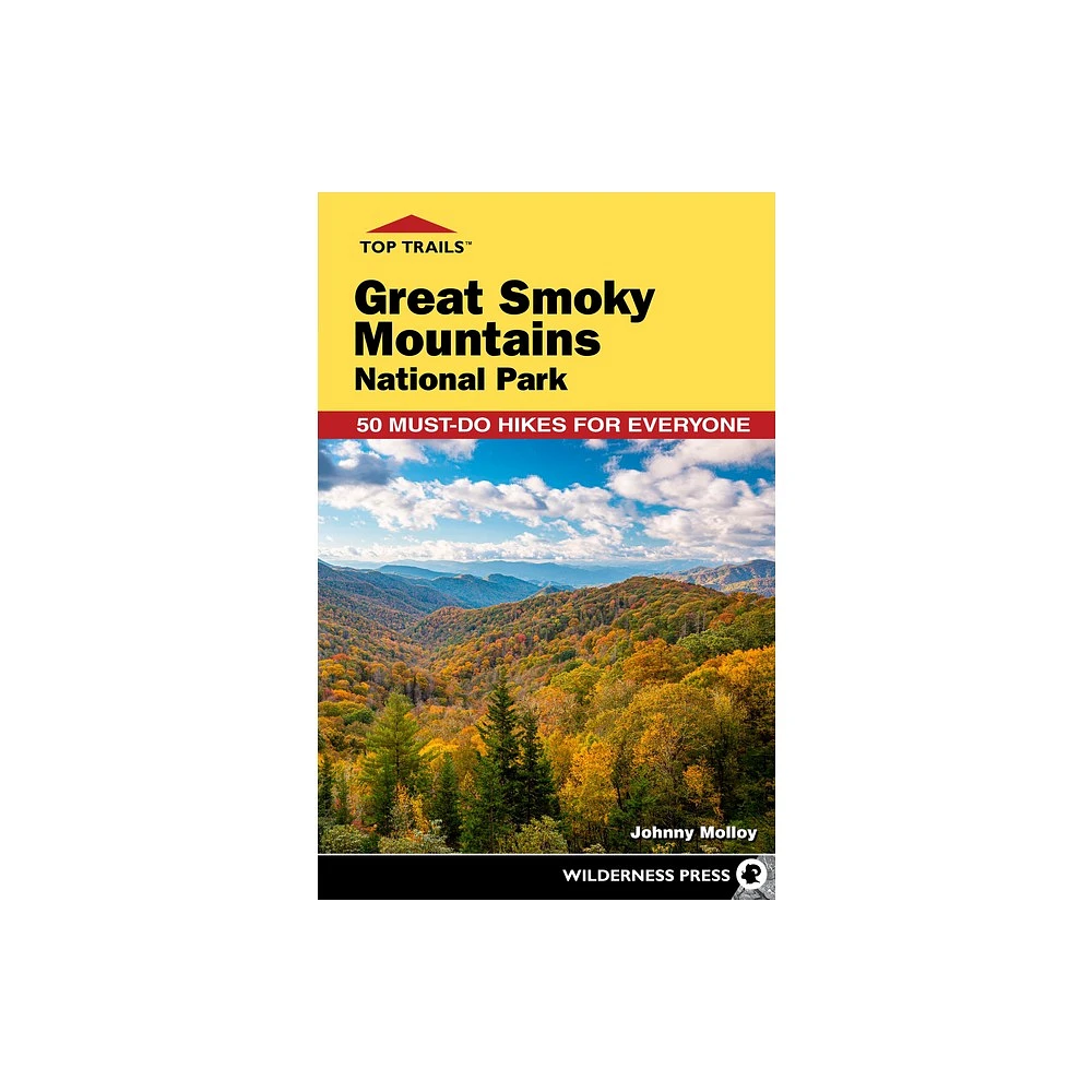 Top Trails: Great Smoky Mountains National Park - 3rd Edition by Johnny Molloy (Paperback)