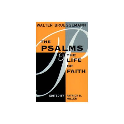 Psalms and Life of Faith - by Walter Brueggemann & Patrick D Miller (Paperback)