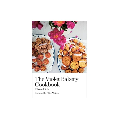 The Violet Bakery Cookbook - by Claire Ptak (Hardcover)